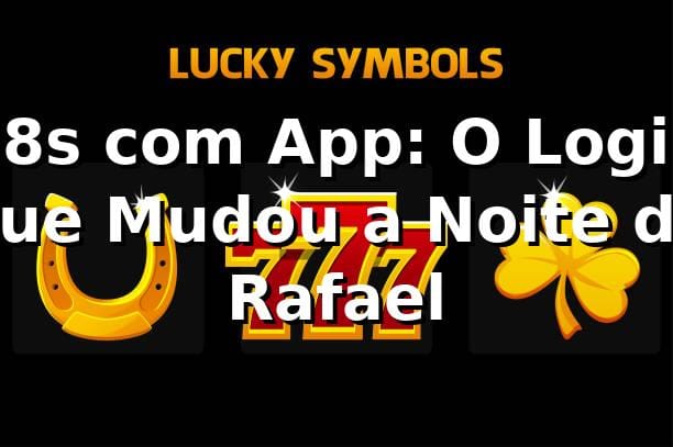 68s com App: O Login que Mudou a Noite de Rafael 🎰